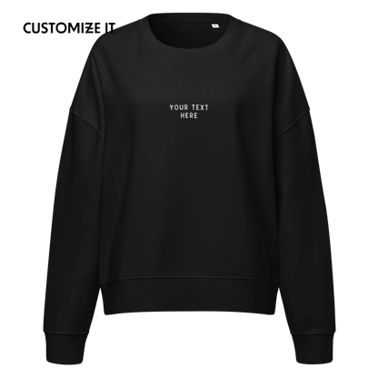 CUSTOM Your Text Embroidered Women’s Organic Sweatshirt