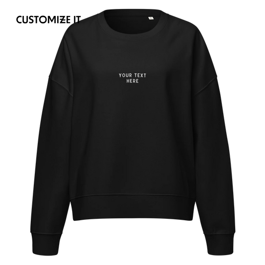 CUSTOM Your Text Embroidered Women’s Organic Sweatshirt