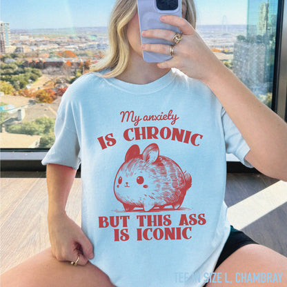 Anxiety Chronic Ass Iconic Classic T-Shirt
