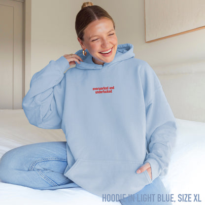 Overworked and Underfucked Embroidered Hoodie