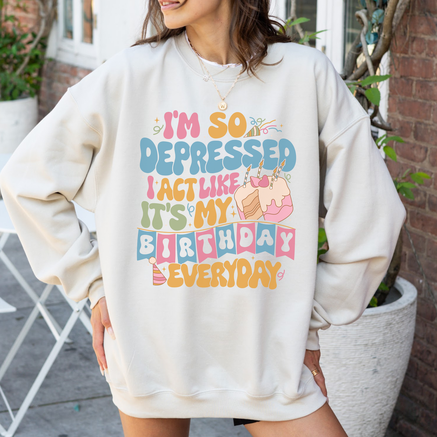 So Depressed Birthday Crewneck Sweatshirt