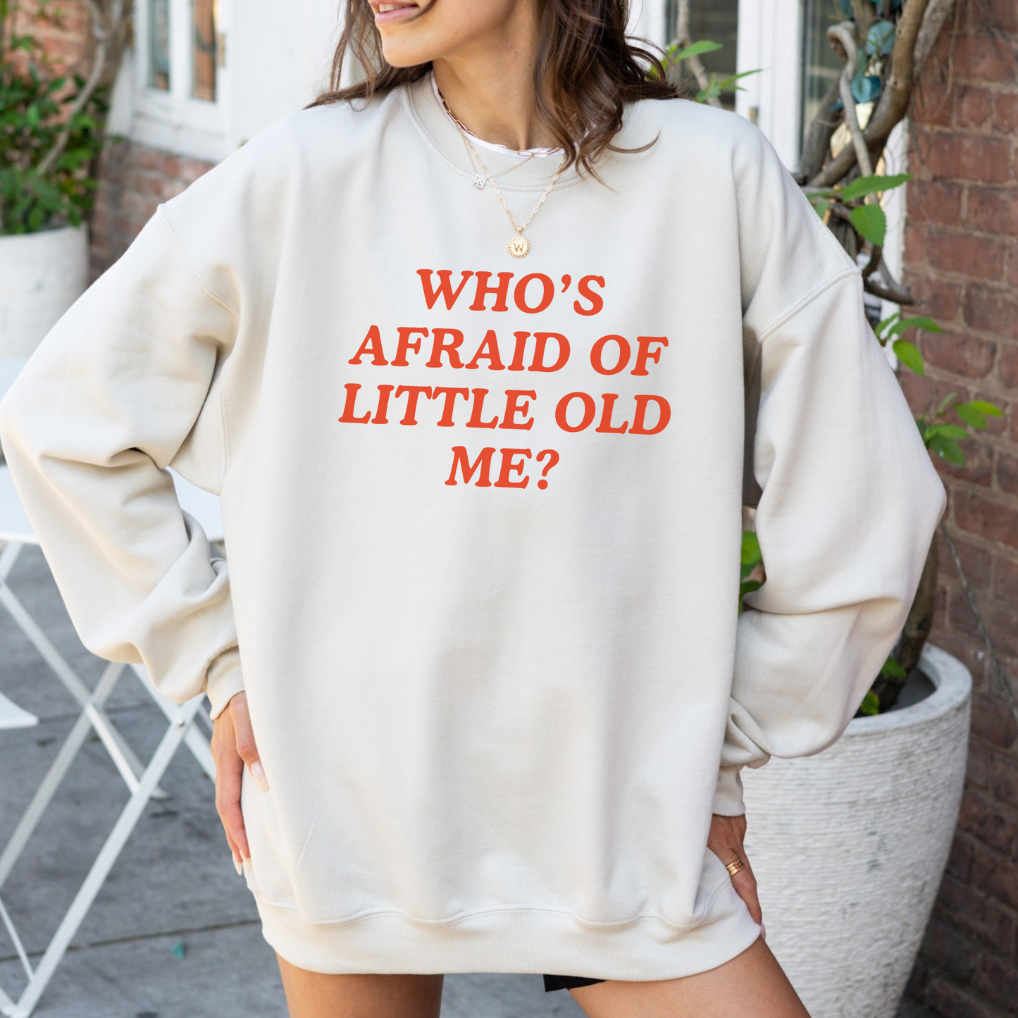 Who's Afraid of Little Old Me Crewneck Sweatshirt