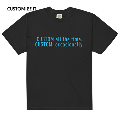 CUSTOM All The Time, Occasionally Classic T-Shirt