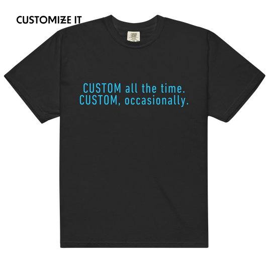 CUSTOM All The Time, Occasionally Classic T-Shirt