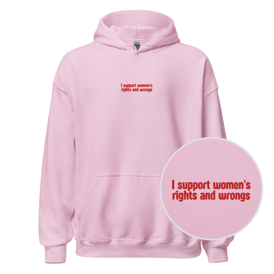 I Support Women's Rights and Wrongs Embroidered Hoodie