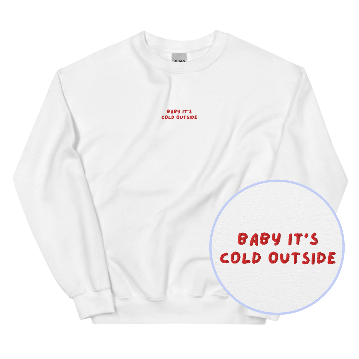 Baby It's Cold Outside Christmas Embroidered Sweatshirt