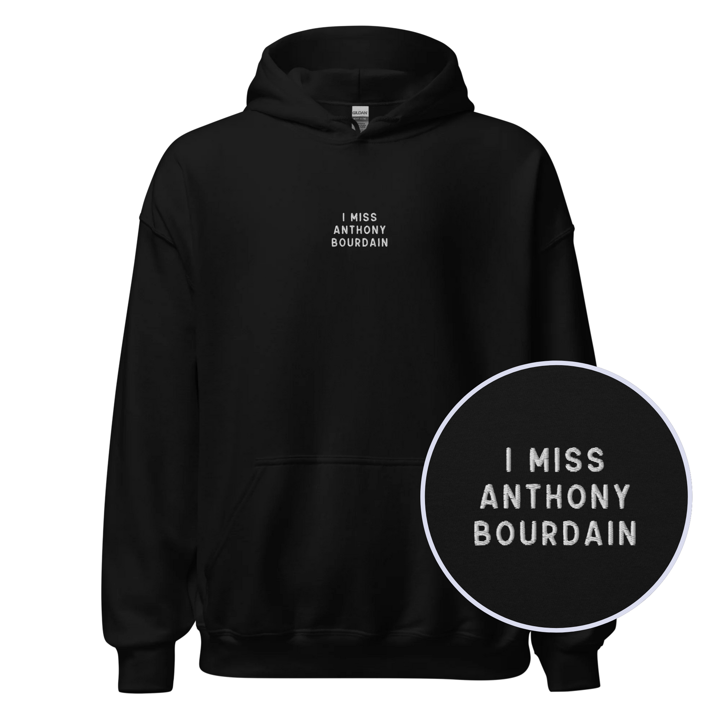 I Miss Anthony Bourdain Embroidered Hoodie