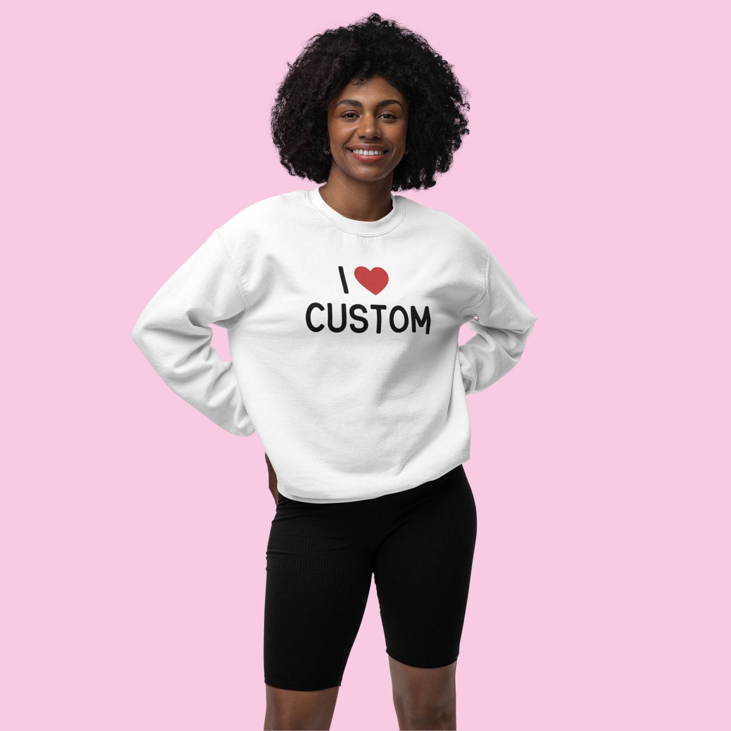 I Love (CUSTOM) Crewneck Sweatshirt