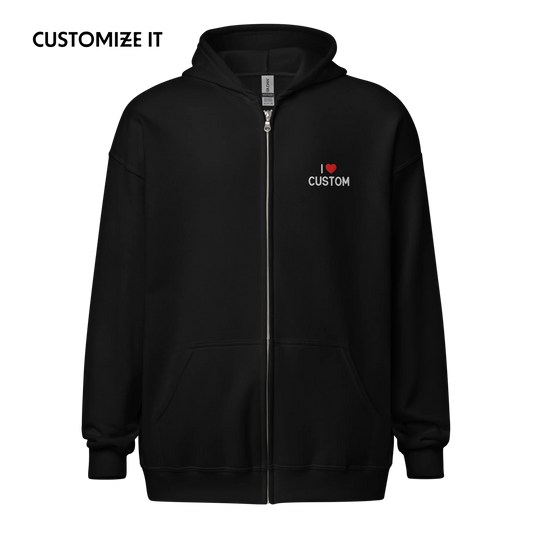I Love (CUSTOM) Embroidered Zip-Up Hoodie