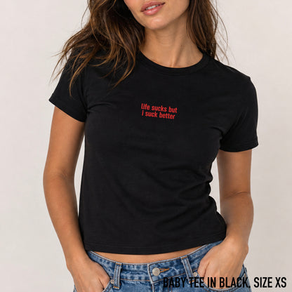 Life Sucks I Suck Better Embroidered Baby Tee