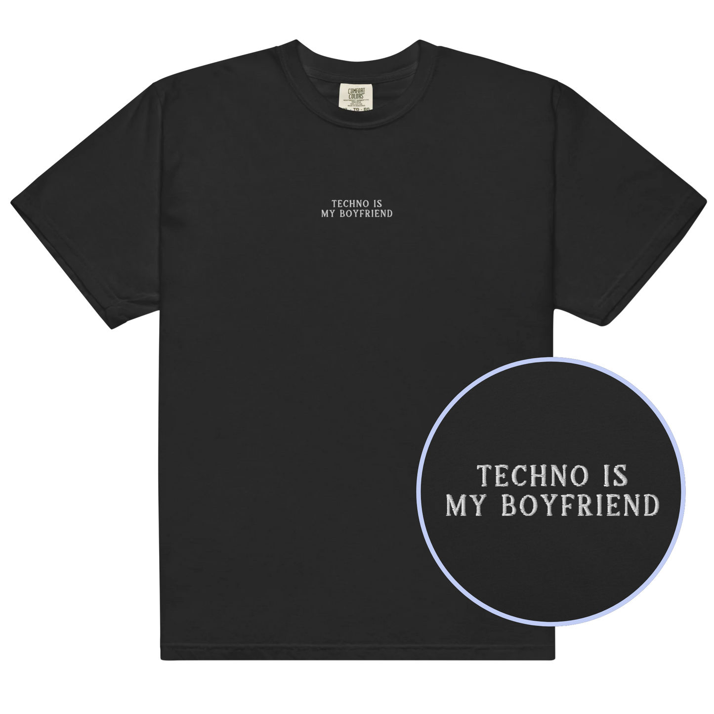 Techno is My Boyfriend Embroidered Classic T-Shirt