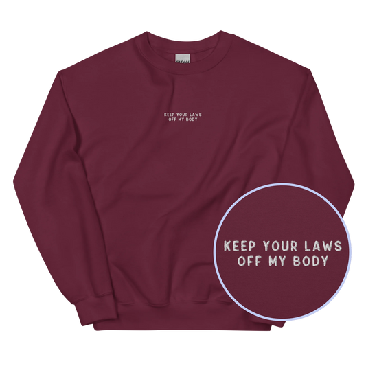 Keep Your Laws Off My Body Embroidered Sweatshirt