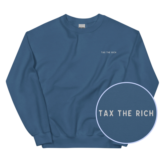 Tax The Rich Embroidered Sweatshirt