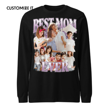 CUSTOM Best Mom Ever Photo Bootleg Long Sleeve T-Shirt