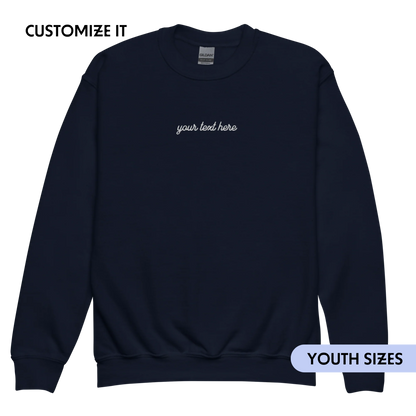 CUSTOM Your Text Cursive Embroidered Sweatshirt - Youth/Kids
