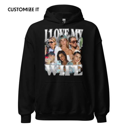 CUSTOM I Love My Wife Photo Bootleg Hoodie