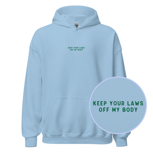 Keep Your Laws Off My Body Embroidered Hoodie