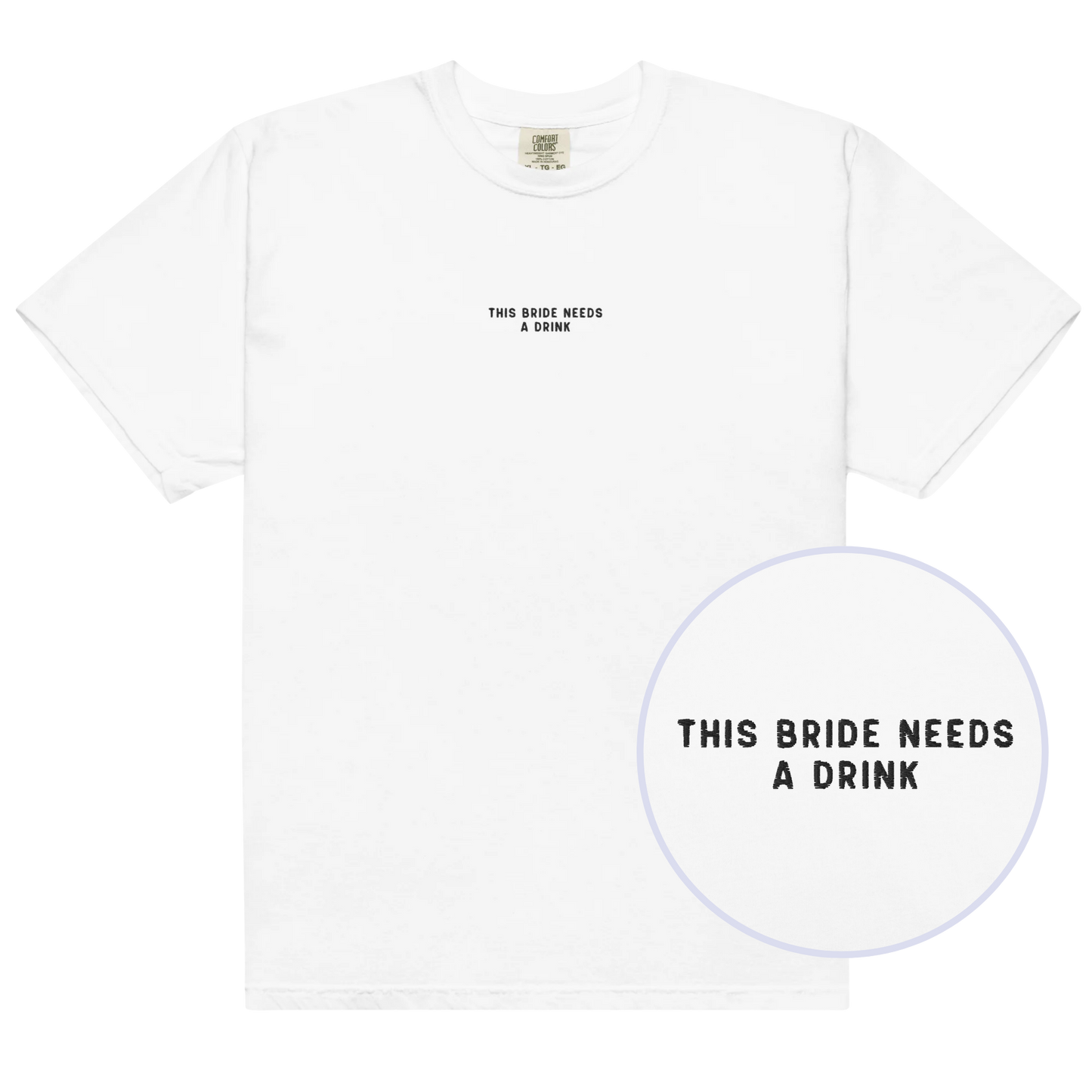 This Bride Needs a Drink Embroidered Premium T-Shirt