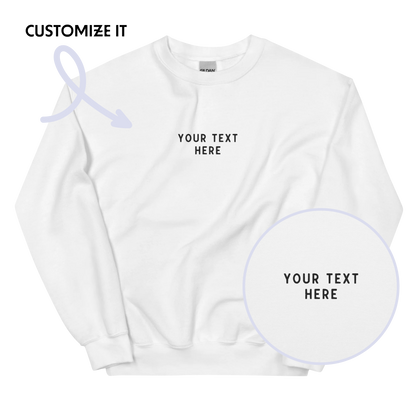 CUSTOM Your Text Embroidered Sweatshirt