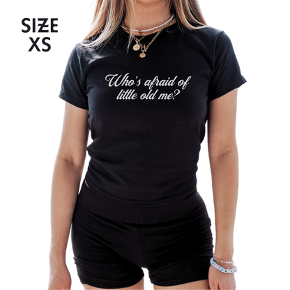 Who's Afraid of Little Old Me Baby Tee