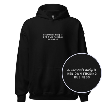 A Woman's Body Is Her Own Fucking Business Embroidered Hoodie