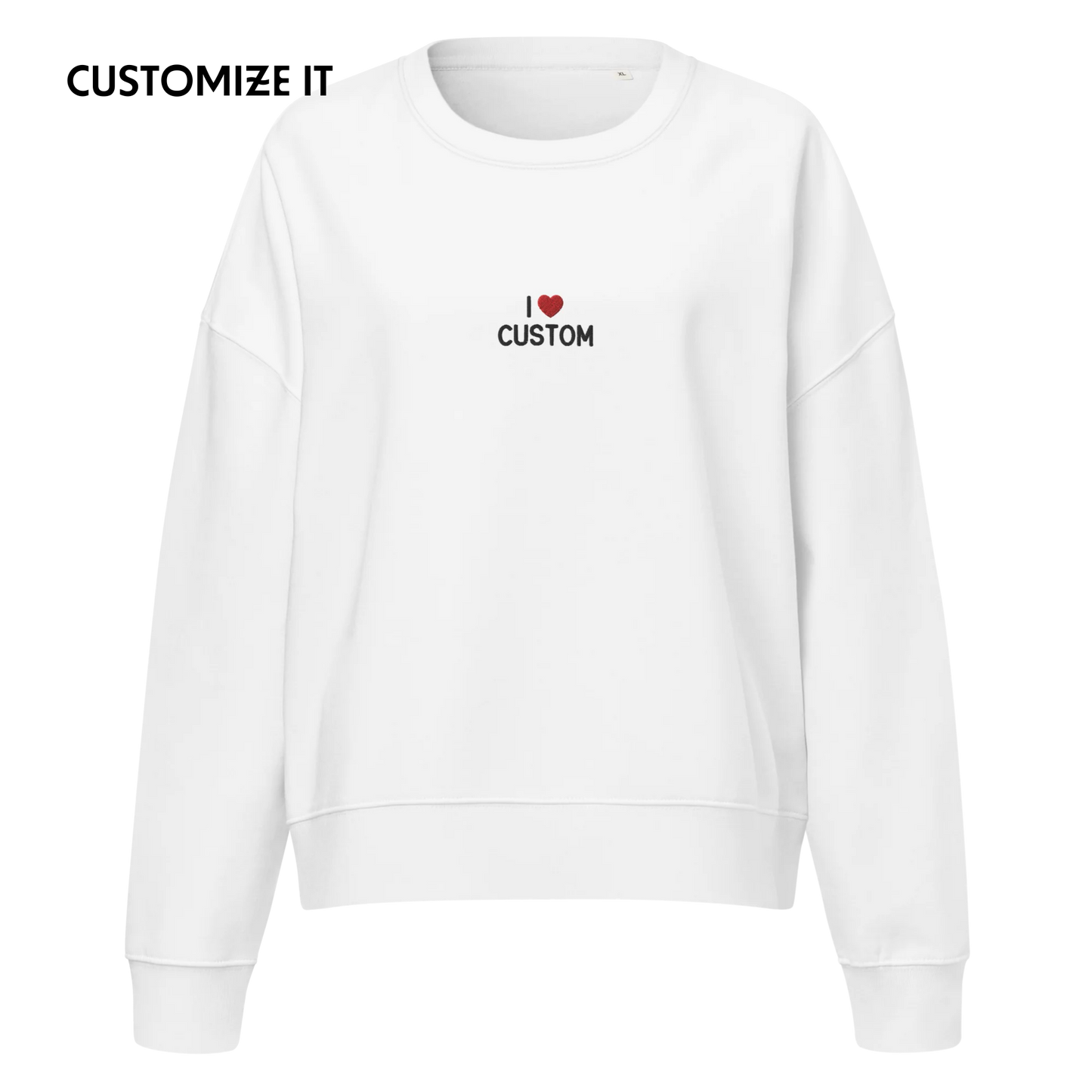 I Love (CUSTOM) Embroidered Women’s Organic Sweatshirt