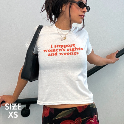 I Support Women's Rights and Wrongs Baby Tee