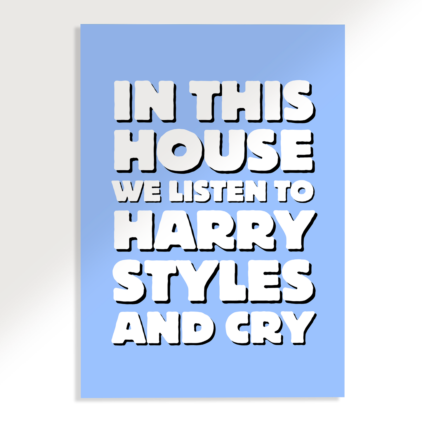 In This House We Listen to Harry Styles and Cry Poster
