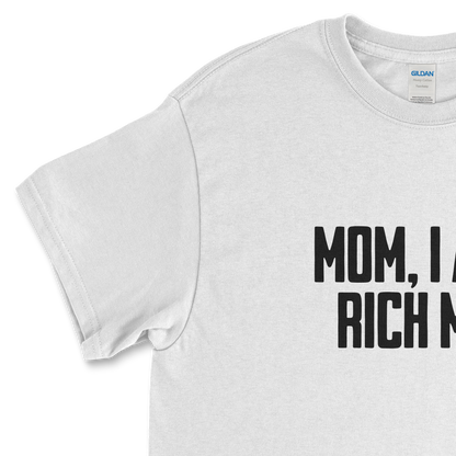 Mom, I Am A Rich Man Feminist T-Shirt