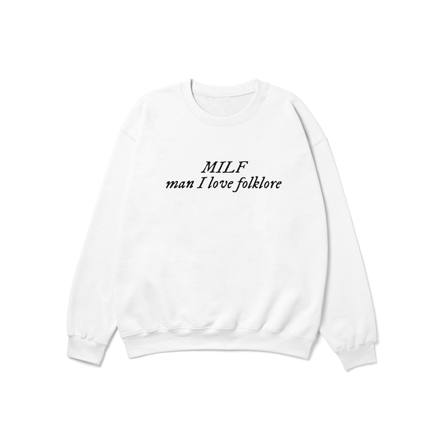 MILF Man I Love folklore Crewneck Sweatshirt