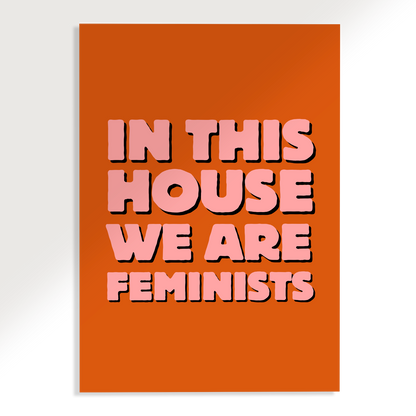 In This House We Are Feminists Poster