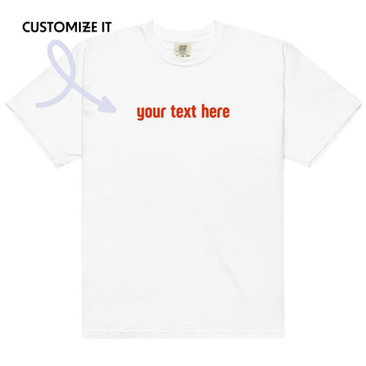 CUSTOM YOUR Text Premium T-Shirt