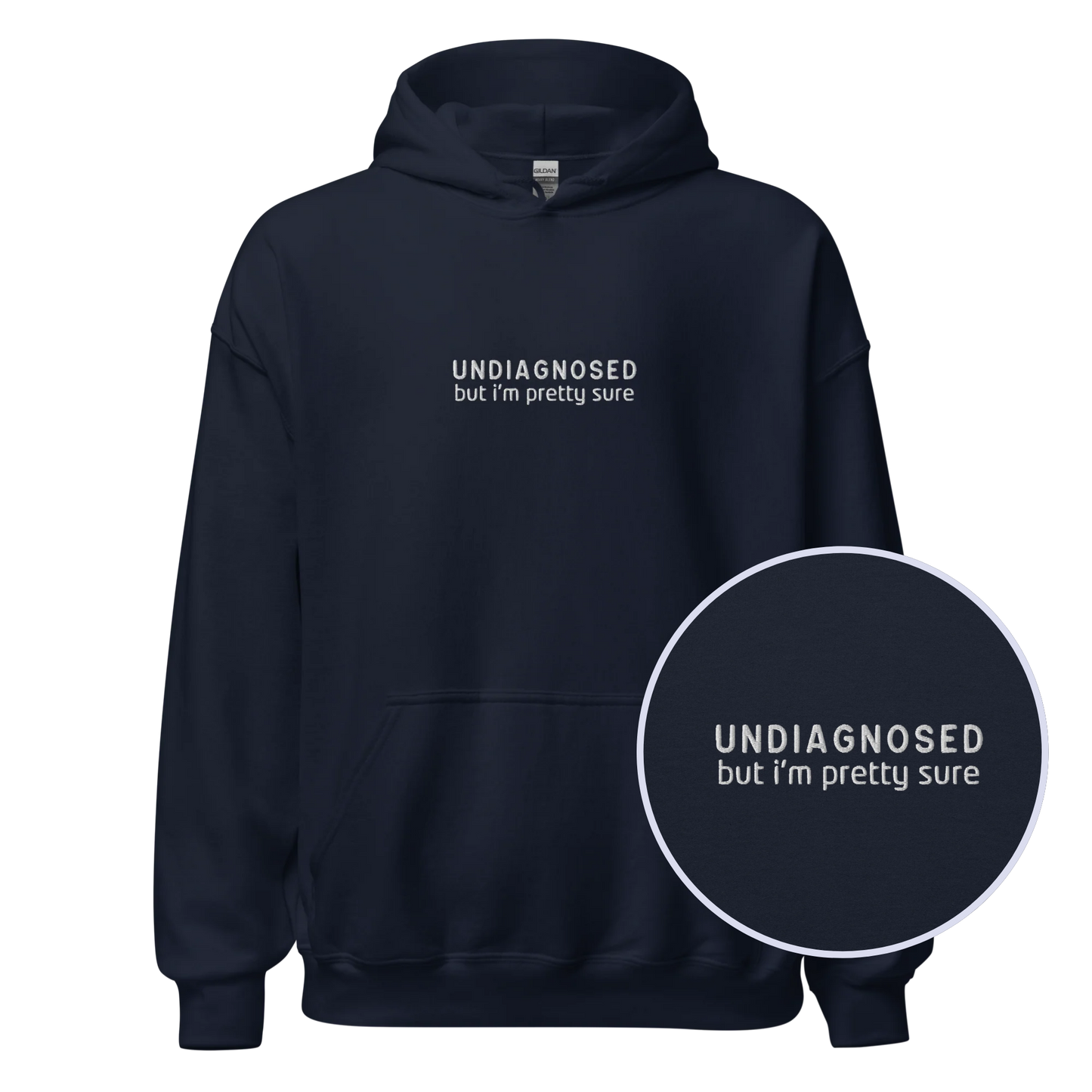 Undiagnosed But I'm Pretty Sure Embroidered Hoodie