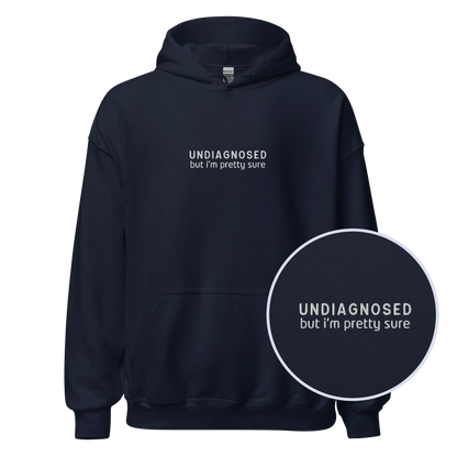 Undiagnosed But I'm Pretty Sure Embroidered Hoodie