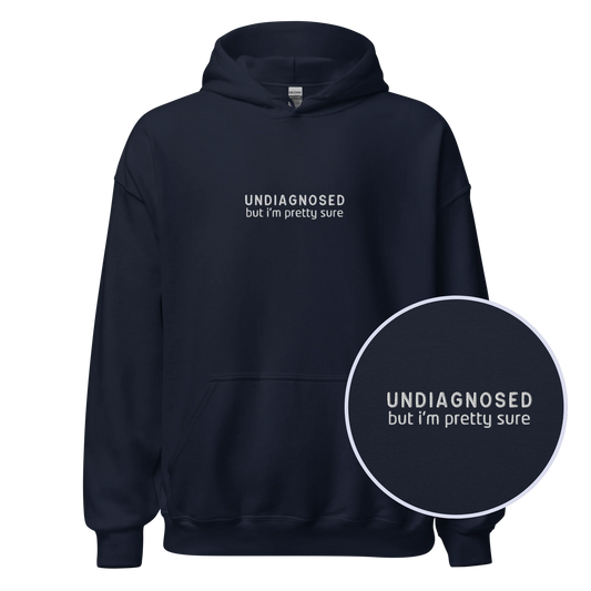 Undiagnosed But I'm Pretty Sure Embroidered Hoodie