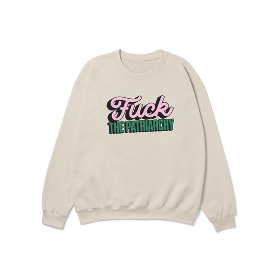 Fuck the Patriarchy Crewneck Sweatshirt