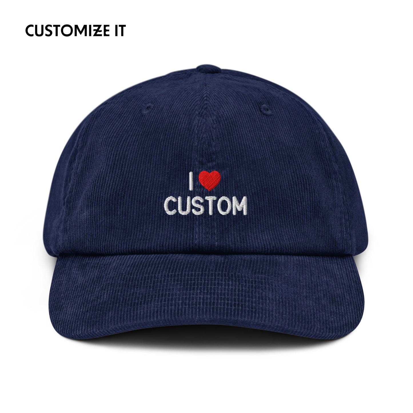 I Love (CUSTOM) Embroidered Corduroy Hat