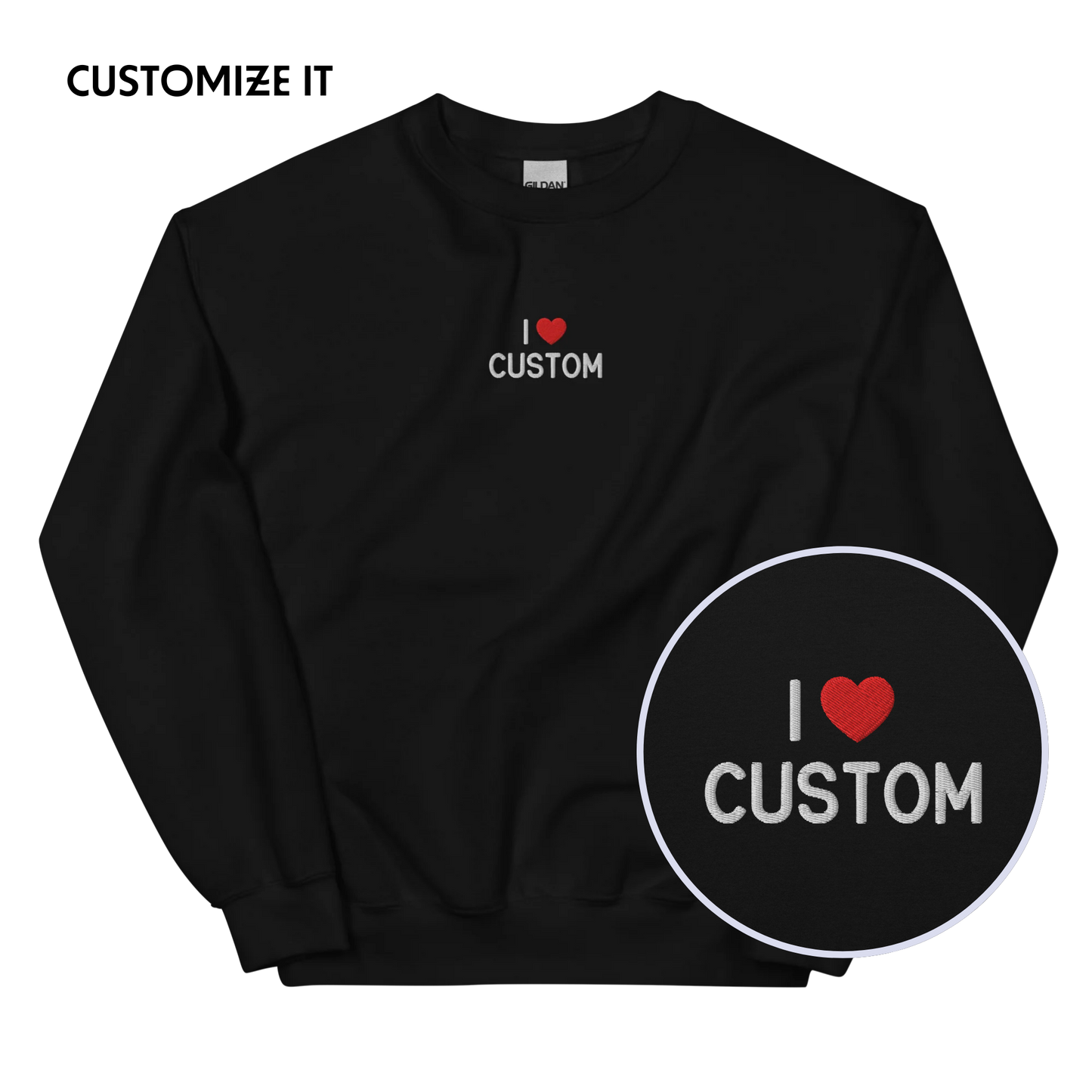 I Love (CUSTOM) Embroidered Sweatshirt