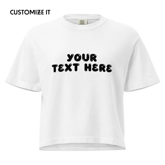 CUSTOM Your Text Bubble Boxy Tee