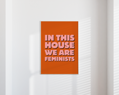 In This House We Are Feminists Poster