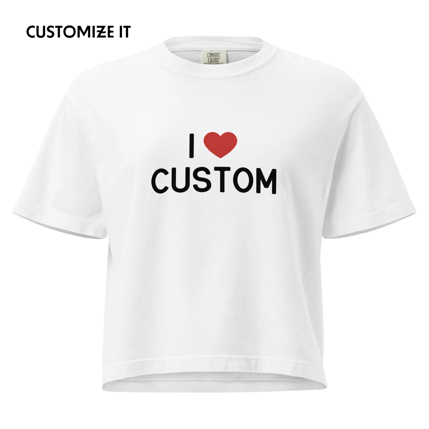 I Love (CUSTOM) Boxy Tee