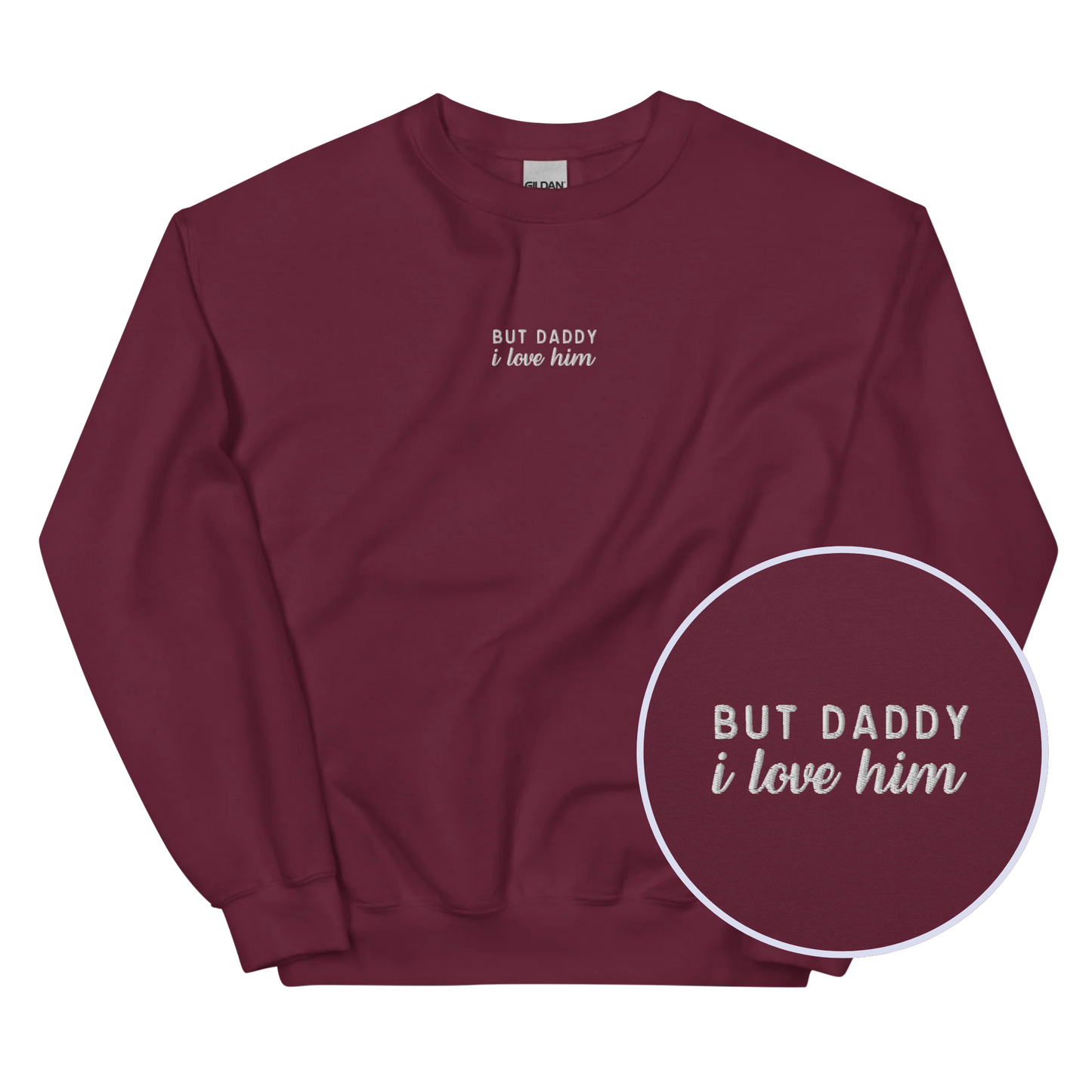 But Daddy I Love Him Embroidered Sweatshirt