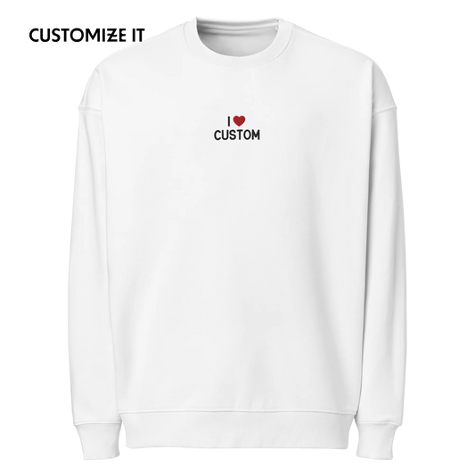 I Love (CUSTOM) Embroidered Organic Oversized Sweatshirt