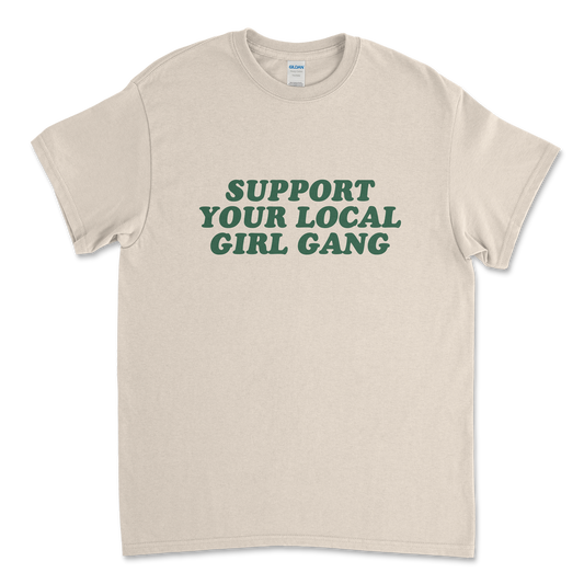 Support Your Local Girl Gang Feminist T-Shirt