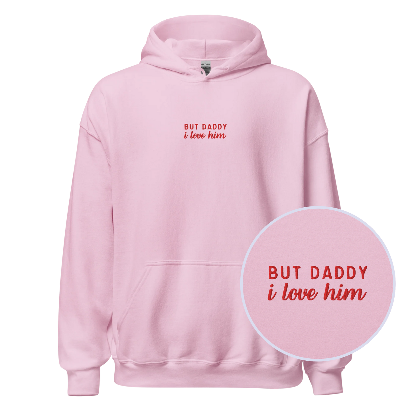 But Daddy I Love Him Embroidered Hoodie