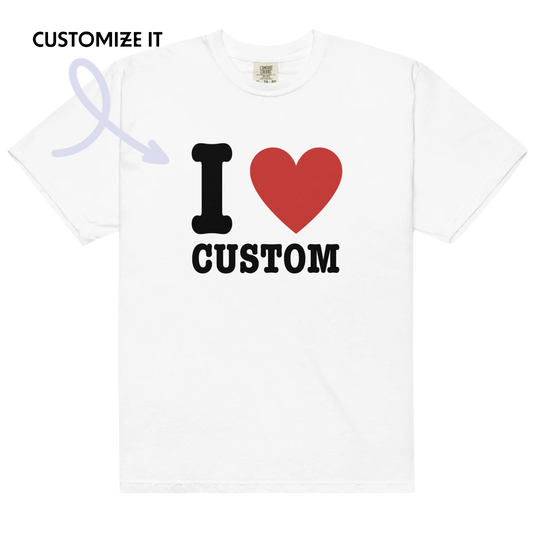 I Love (CUSTOM) Premium T-Shirt