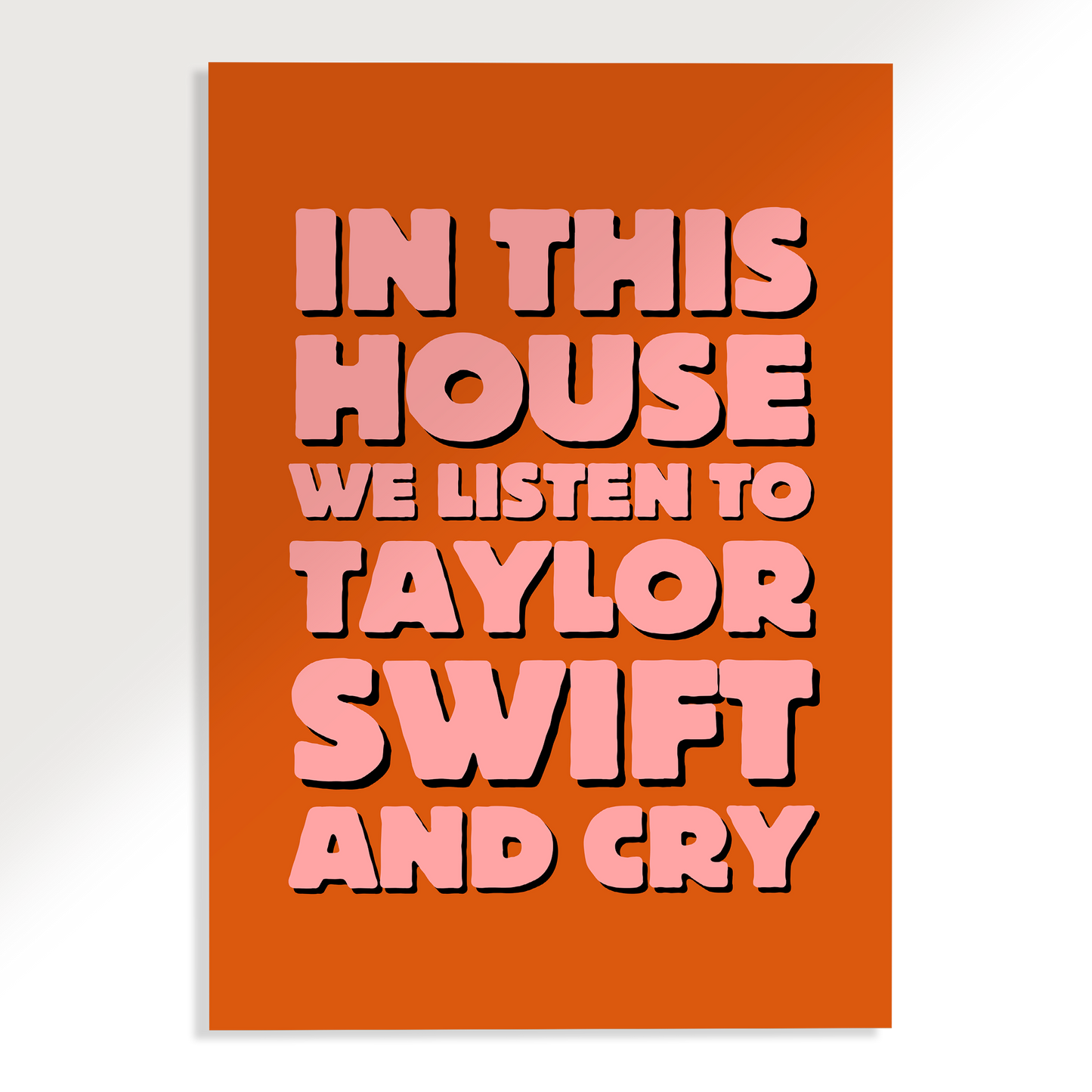 In This House we Listen to Taylor Swift and Cry Poster