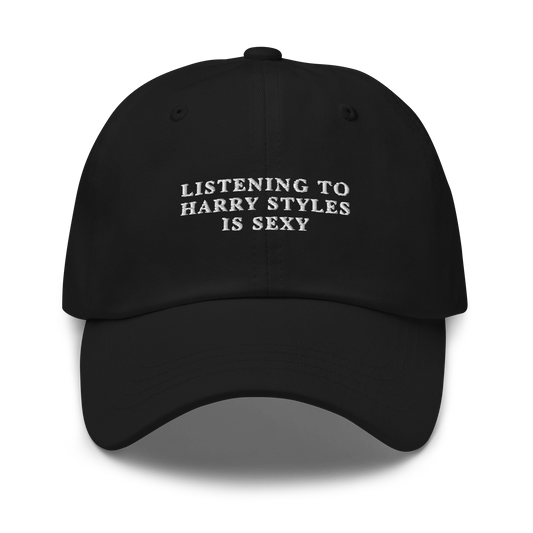 Listening to Harry Styles is Sexy Embroidered Dad Hat