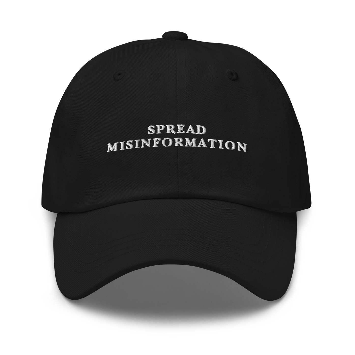 Spread Misinformation Embroidered Dad Hat