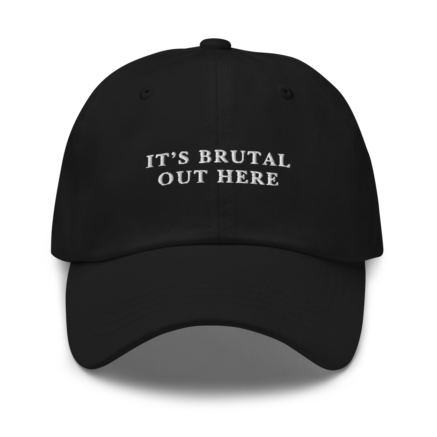 It's Brutal Out Here Embroidered Dad Hat